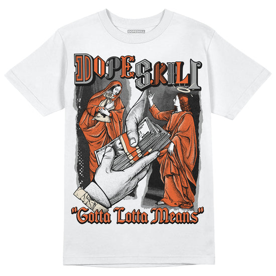 Jordan 3 Georgia Peach DopeSkill T-Shirt Gotta Lotta Means Graphic Streetwear - WHite