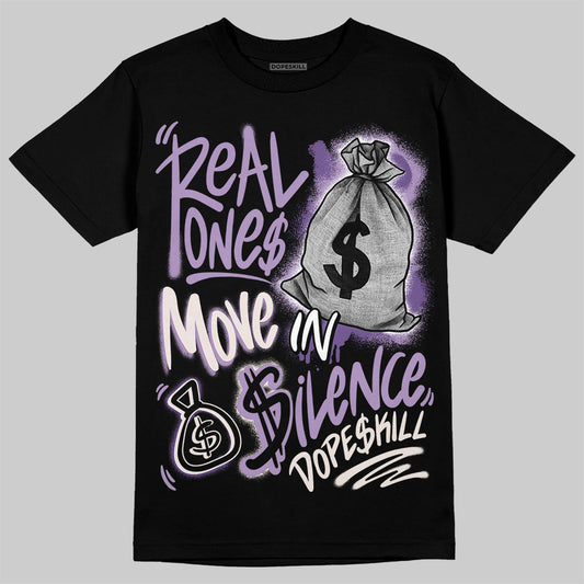 Jordan 10 WMNS “Hydrangeas” DopeSkill T-Shirt Real Ones Move In Silence Graphic Streetwear - Black