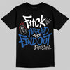 Jordan 3 "True Blue" DopeSkill T-Shirt F#ck Around And Find Out Graphic Streetwear - Black
