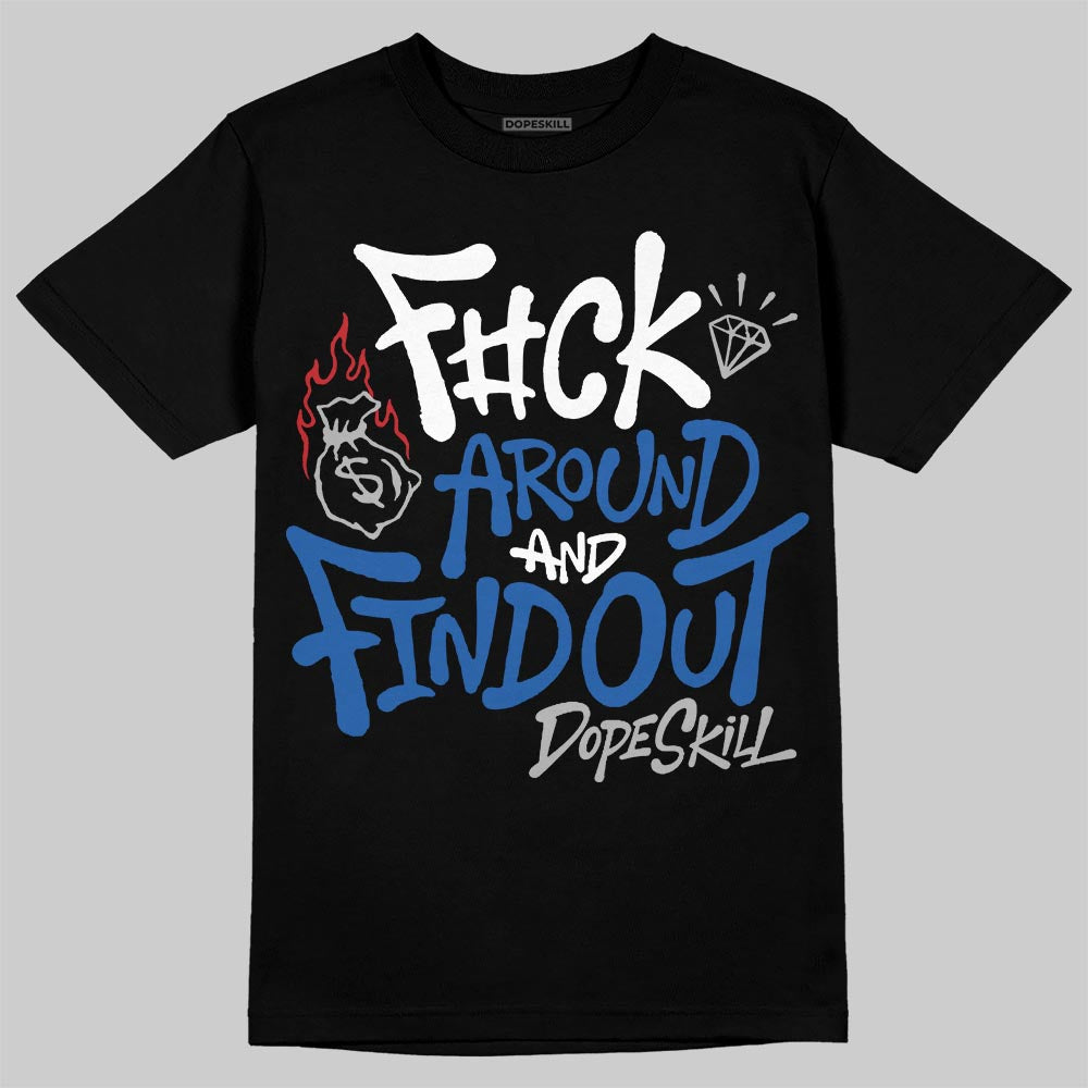 Jordan 3 "True Blue" DopeSkill T-Shirt F#ck Around And Find Out Graphic Streetwear - Black