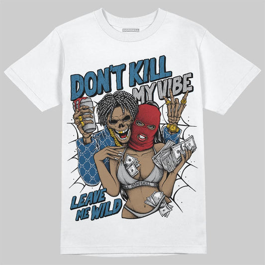 Jordan 12 Retro French Blue (2025) DopeSkill T-Shirt Don't Kill My Vibe Graphic Streetwear