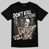Jordan 10 OG “Steel” DopeSkill T-Shirt Don't Kill My Vibe Graphic Streetwear - Black