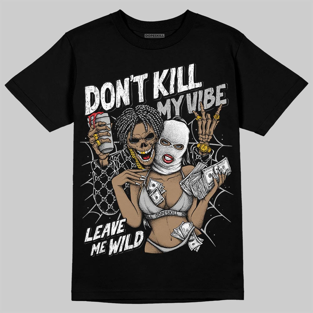 Jordan 10 OG “Steel” DopeSkill T-Shirt Don't Kill My Vibe Graphic Streetwear - Black