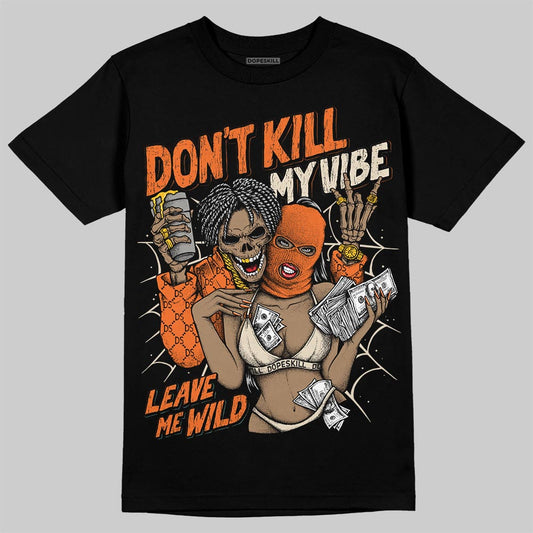 Jordan 3 “Starfish” DopeSkill T-Shirt Don't Kill My Vibe Graphic Streetwear - Black
