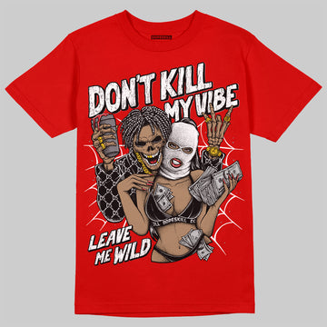 Jordan 11 “Bred Velvet” DopeSkill Red T-shirt Don't Kill My Vibe Graphic Streetwear