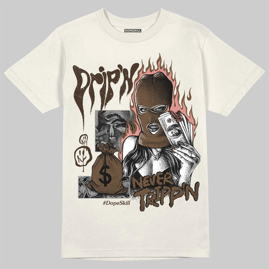 Jordan 1 High OG “Baroque Brown” DopeSkill T-Shirt Drip'n Never Tripp'n Graphic Streetwear - Sand