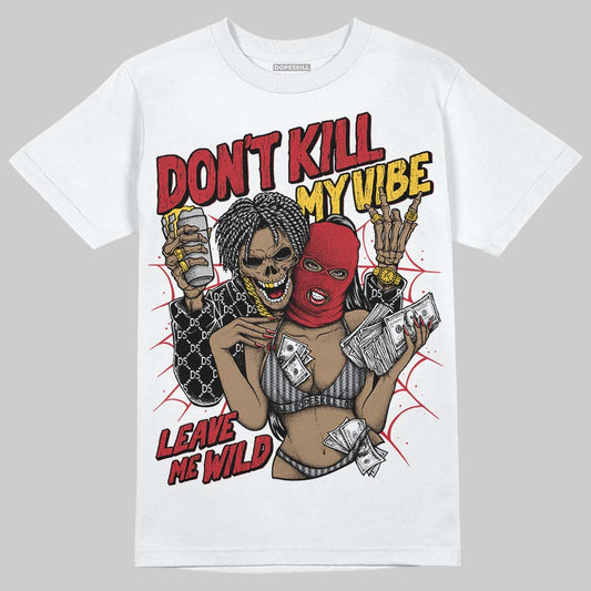 Jordan 14 Retro Ferrari (2025) DopeSkill T-Shirt Don't Kill My Vibe Graphic Streetwear - White