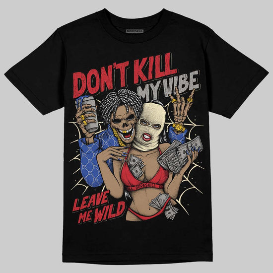 Jordan 4 “Rare Air” DopeSkill T-Shirt Don't Kill My Vibe Graphic Streetwear - Black