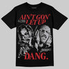 Jordan 4 OG “White Cement” DopeSkill T-Shirt Ain't Gon' Let Up Graphic Streetwear - Black