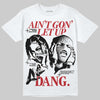Jordan 11 Retro Low Bred (2025) DopeSkill T-Shirt Ain't Gon' Let Up Graphic Streetwear - White 