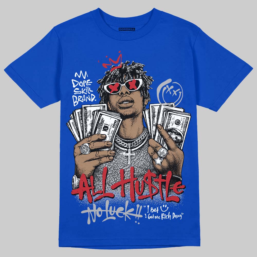 Jordan 3 "True Blue" DopeSkill T-Shirt All Hustle No Luck Graphic Streetwear - Royal