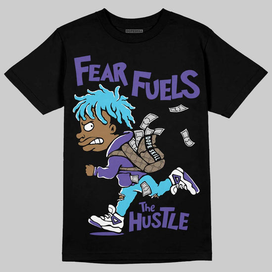 Jordan 6 "Aqua" DopeSkill T-Shirt Fear Fuels The Hustle Graphic Streetwear - Black