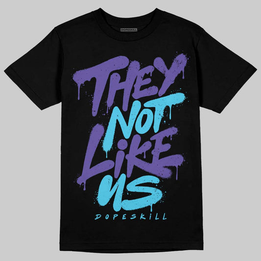 Jordan 6 "Aqua" DopeSkill T-Shirt They Not Like Us Graphic Streetwear - Black