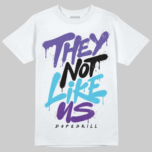 Jordan 6 "Aqua" DopeSkill T-Shirt They Not Like Us Graphic Streetwear - White 