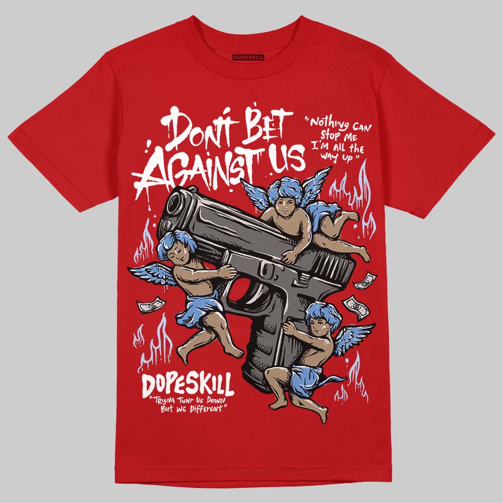 Jordan 11 Retro Cherry DopeSkill T-Shirt Don't Bet Against Us Graphic Streetwear - Red