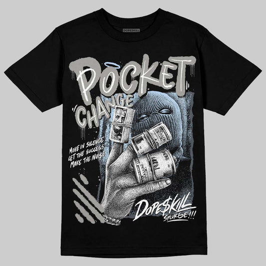 Jordan 11 Cool Grey DopeSkill T-Shirt Pocket Change Graphic Streetwear - Black