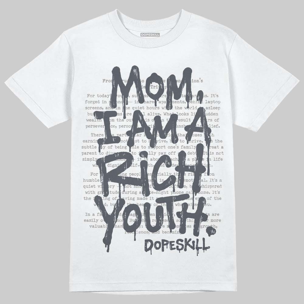 Jordan 11 Cool Grey DopeSkill T-Shirt Mom, I Am A Rich Youth Graphic Streetwear - White