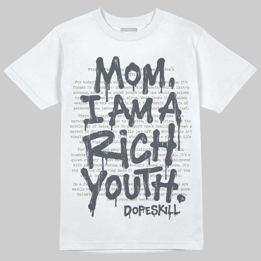 Jordan 11 Cool Grey DopeSkill T-Shirt Mom, I Am A Rich Youth Graphic Streetwear - White