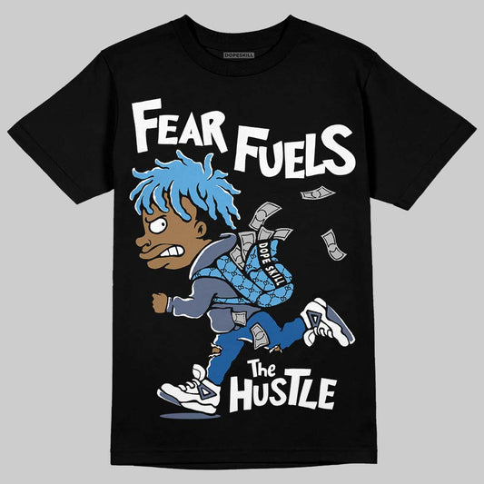 Jordan 11 Retro Low Diffused Blue DopeSkill T-Shirt Fear Fuels The Hustle Graphic Streetwear - Black