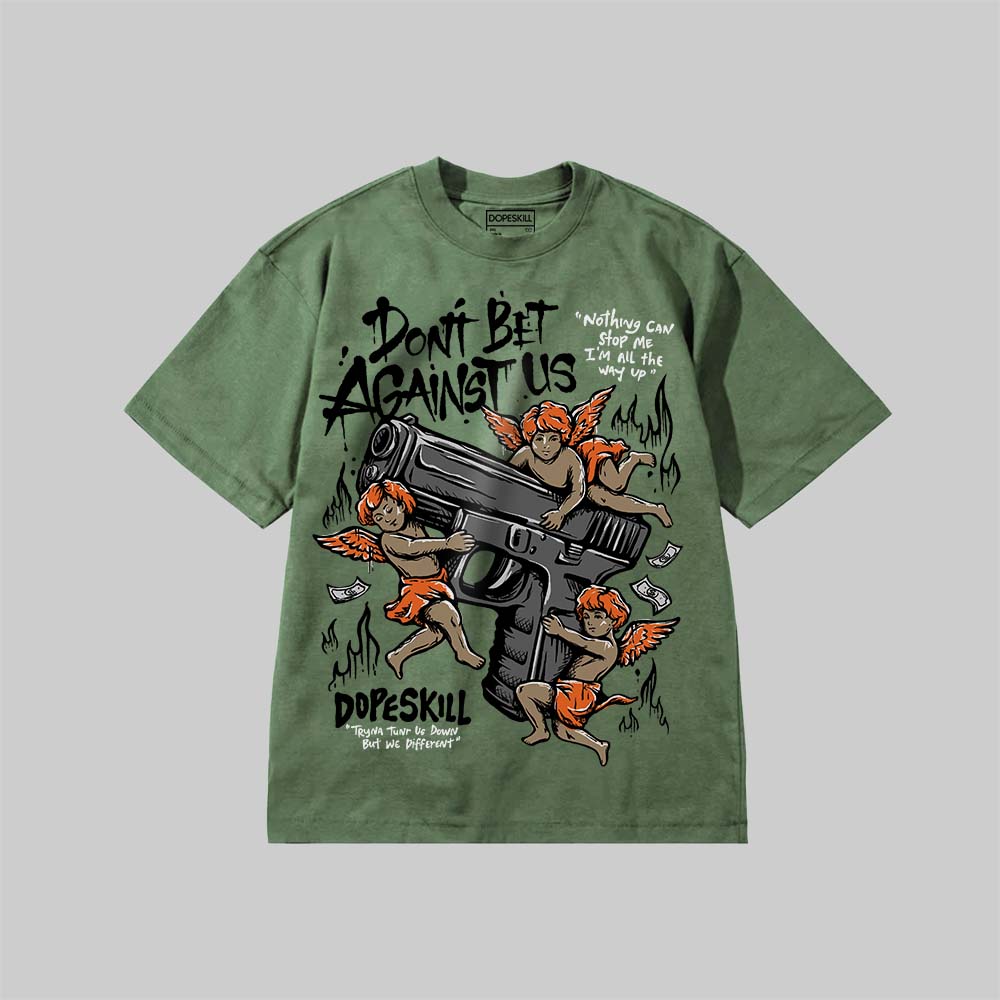 Don't Bet Against Us DopeSkill Premium T-shirt Streetwear - MOss