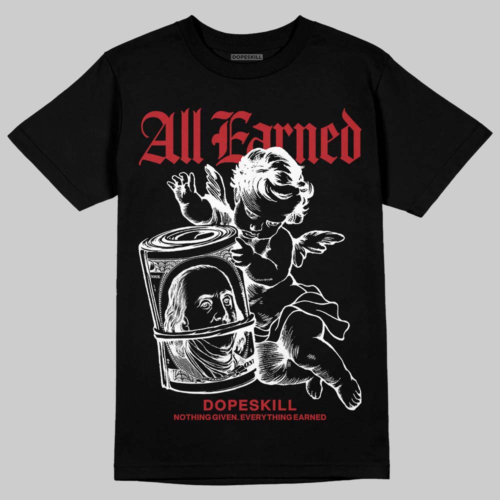 Jordan 12 Retro Flu Game (2025) DopeSkill T-Shirt All Earned Graphic Streetwear - Black