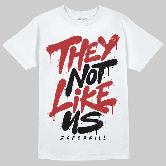 Jordan 12 Retro Flu Game (2025) DopeSkill T-Shirt They Not Like Us Graphic Streetwear - White 