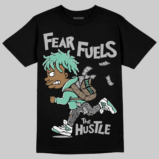 Jordan 3 "Green Glow" DopeSkill T-Shirt Fear Fuels The Hustle Graphic Streetwear - Black