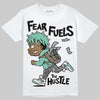 Jordan 3 "Green Glow" DopeSkill T-Shirt Fear Fuels The Hustle Graphic Streetwear - White
