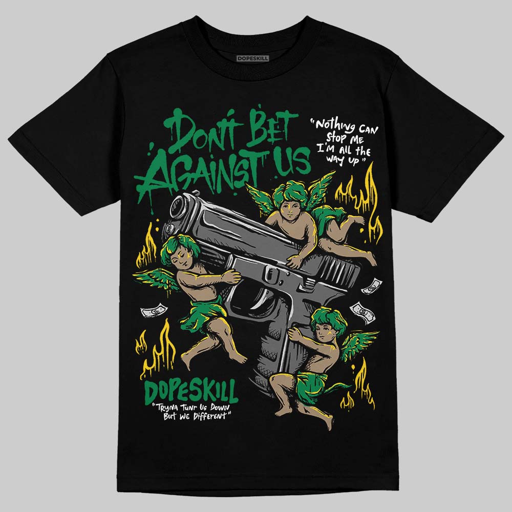 Green Sneakers DopeSkill T-Shirt Don't Bet Against Us Graphic Streetwear - black