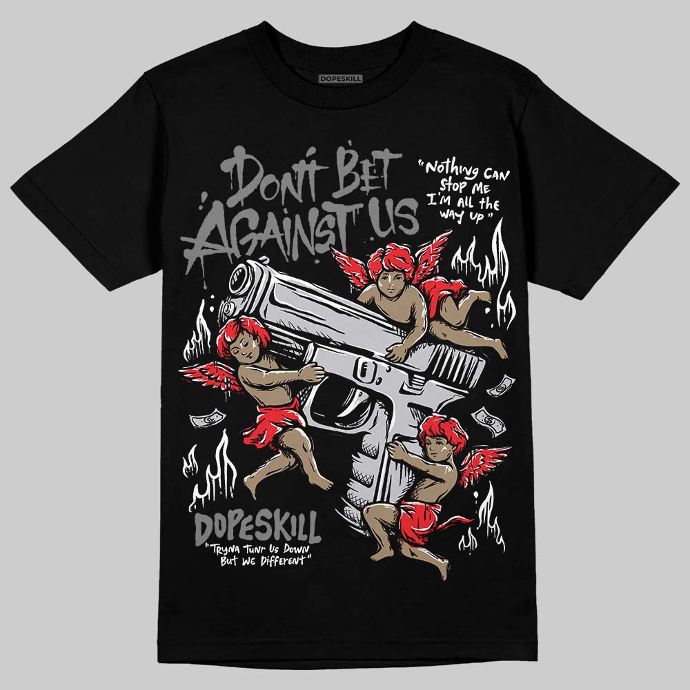 Grey Sneakers DopeSkill T-Shirt Don't Bet Against Us Graphic Streetwear - black