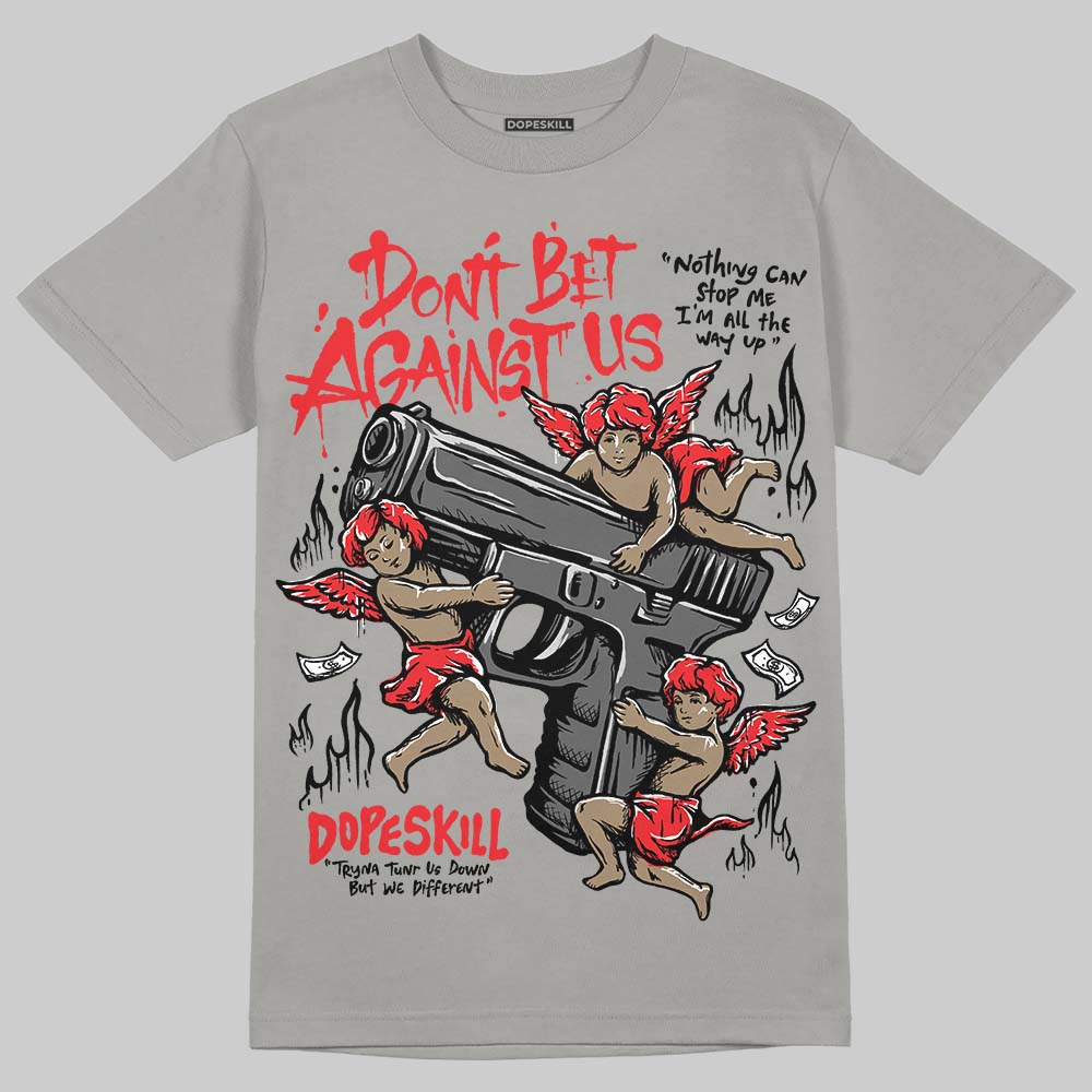Grey Sneakers DopeSkill T-Shirt Don't Bet Against Us Graphic Streetwear - gravel