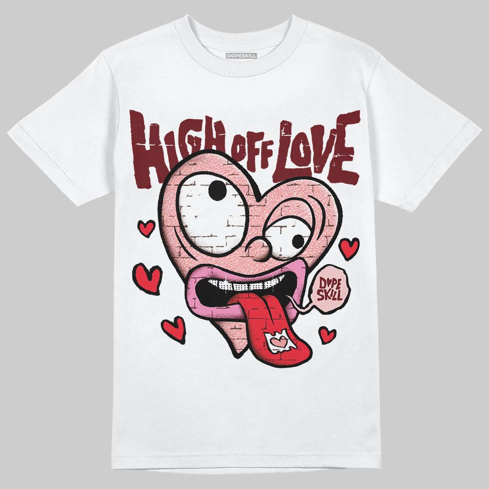 Jordan 3 Retro Valentine's Day Treat Yourself (2025) DopeSkill T-Shirt High Off Love Graphic Streetwear - White 