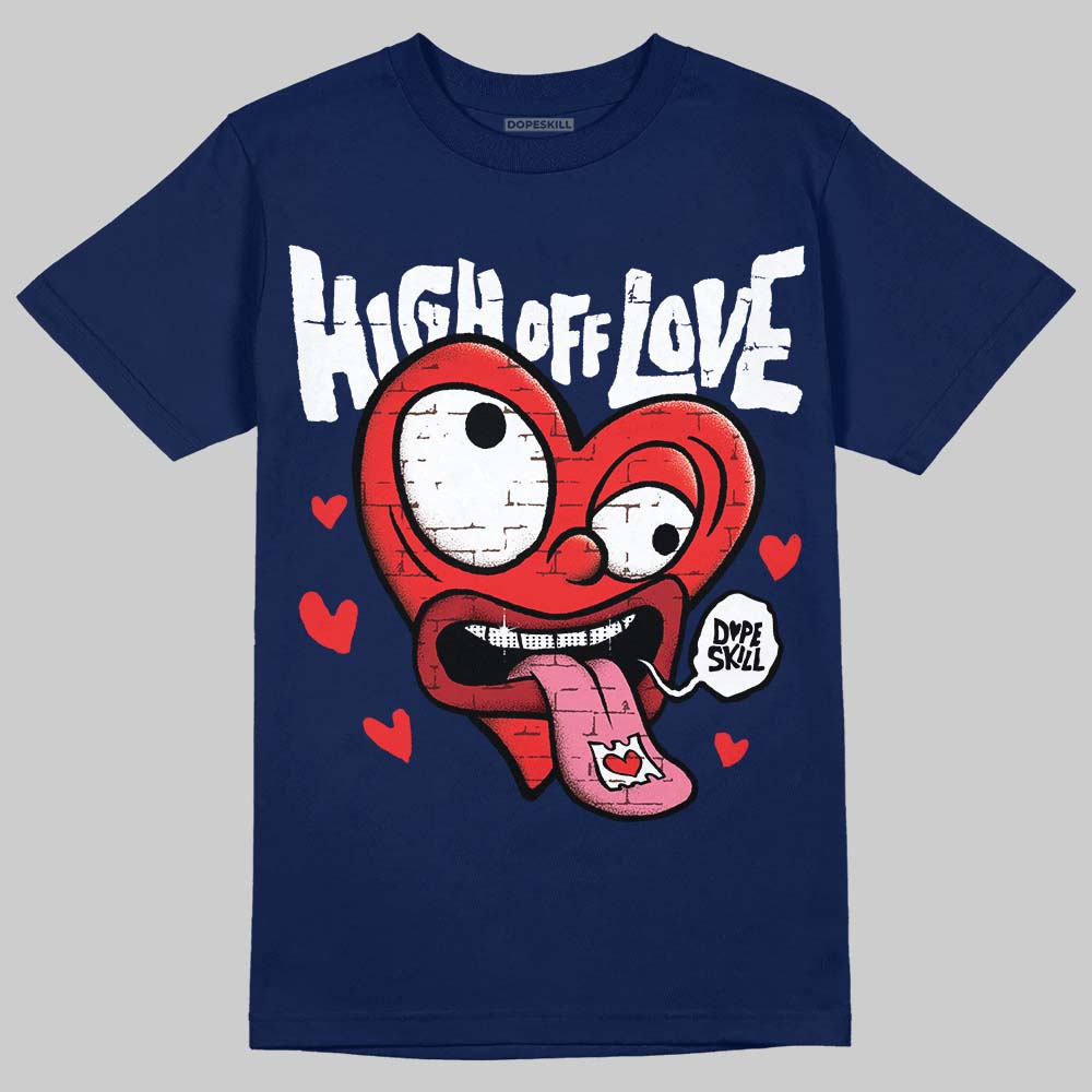 University Blue Sneakers DopeSkill T-Shirt High Off Love Graphic Streetwear - navy