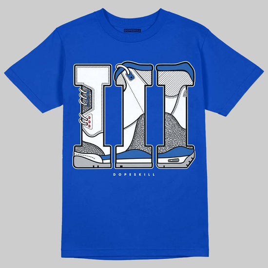 Jordan 3 "True Blue" DopeSkill T-Shirt III Jordan 3 Graphic Streetwear - Royal