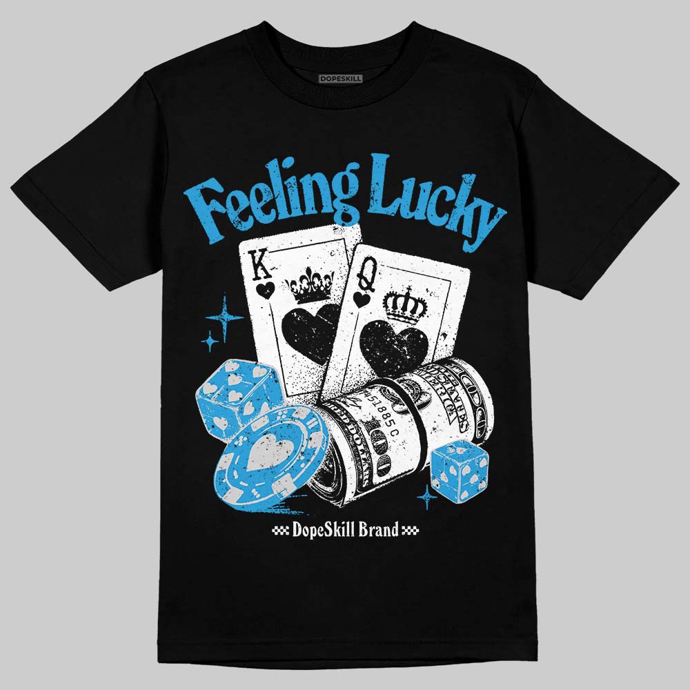 Jordan 4 Retro Military Blue DopeSkill T-Shirt Feeling Lucky Graphic Streetwear - Black