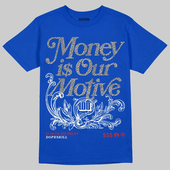 Jordan 3 "True Blue" DopeSkill T-Shirt Money Is Our Motive Typo Graphic Streetwear - Royal