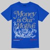 Jordan 3 "True Blue" DopeSkill T-Shirt Money Is Our Motive Typo Graphic Streetwear - Royal