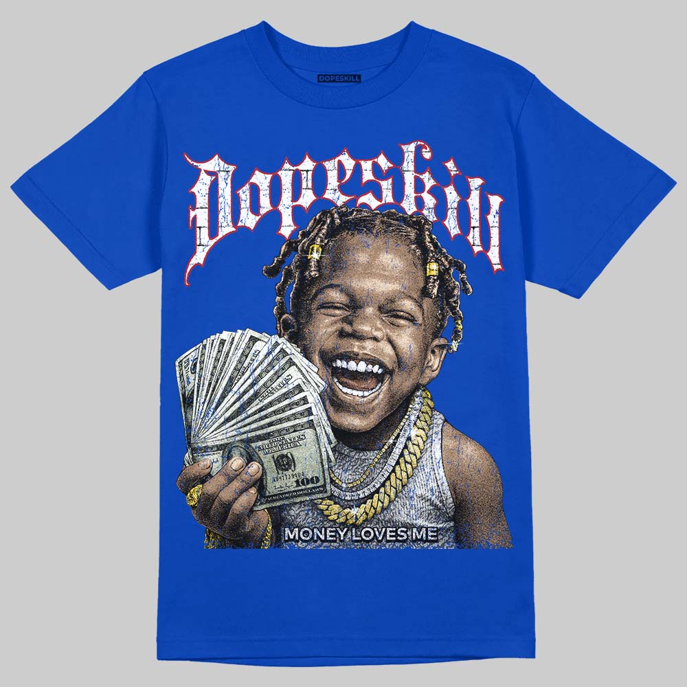 Jordan 3 "True Blue" DopeSkill T-Shirt Money Loves Me Graphic Streetwear - Royal