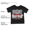 Black Cement 1s Low OG DopeSkill Toddler Kids T-shirt Homie Don't Play That Graphic