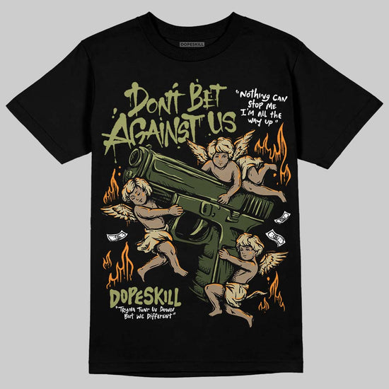 Olive Sneakers DopeSkill T-Shirt Don't Bet Against Us Graphic Streetwear - Black