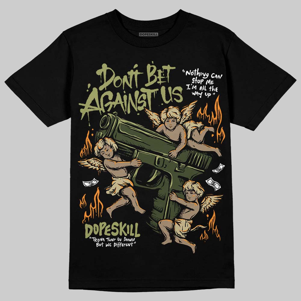 Olive Sneakers DopeSkill T-Shirt Don't Bet Against Us Graphic Streetwear - Black