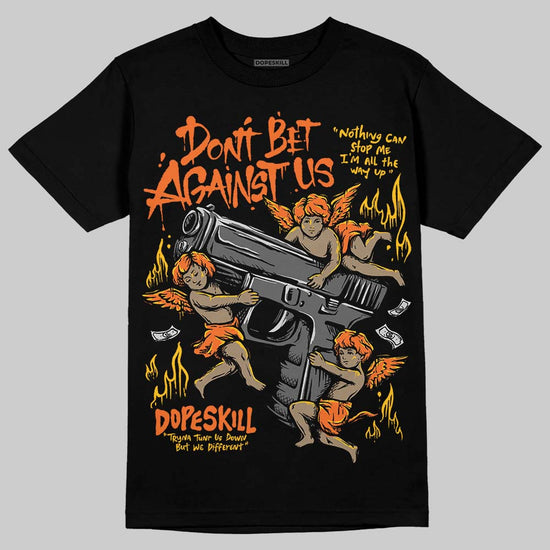 Orange, Black and White Sneakers DopeSkill T-Shirt Don't Bet Against Us Graphic Streetwear - Black