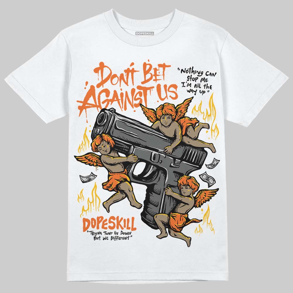 Orange, Black and White Sneakers DopeSkill T-Shirt Don't Bet Against Us Graphic Streetwear - WHite