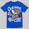 Jordan 3 True Blue DopeSkill T-Shirt Out Here Being Cute Graphic Streetwear - Royal