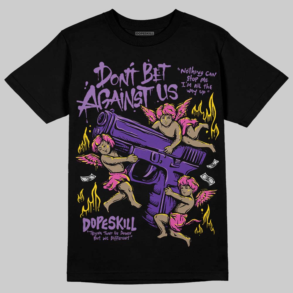 PURPLE Sneakers DopeSkill T-Shirt Don't Bet Against Us Graphic Streetwear - Black