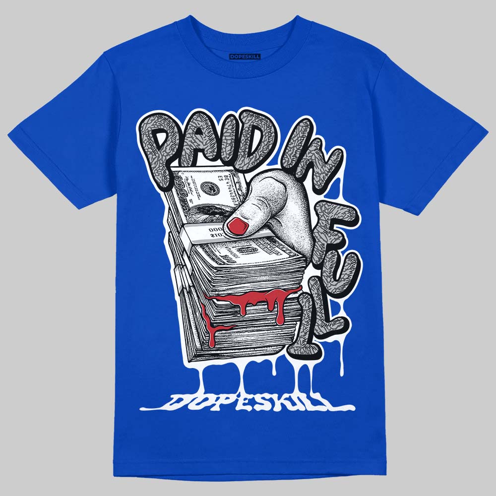 Jordan 3 "True Blue" DopeSkill T-Shirt Paid In Full Graphic Streetwear - Royal