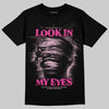 Pink Sneakers DopeSkill T-Shirt Look In My Eyes Graphic Streetwear - black