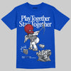 Jordan 3 "True Blue" DopeSkill T-Shirt Play together, Stay together Graphic Streetwear - Royal