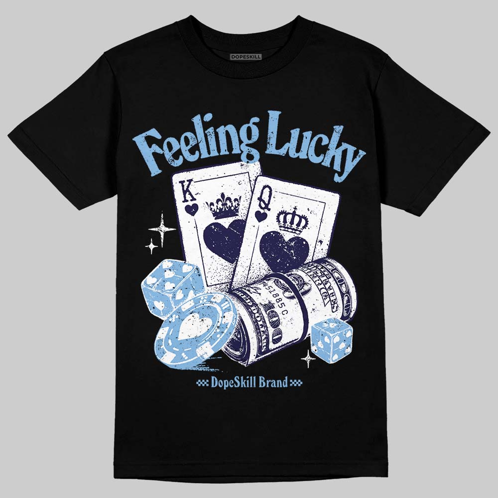 Jordan 9 Powder Blue DopeSkill T-Shirt Feeling Lucky Graphic Streetwear - Black