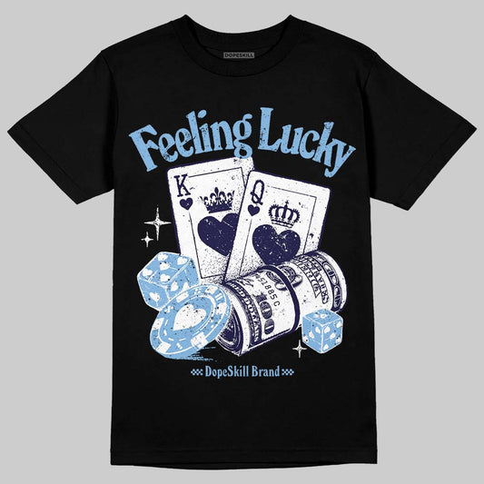 Jordan 9 Powder Blue DopeSkill T-Shirt Feeling Lucky Graphic Streetwear - Black